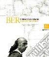 BER. Pier Niccolò Berardi architetto e pittore. Catalogo della mostra (Firenze, 18 ottobre-1 dicembre 2013). Ediz. illustrata libro