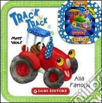 Track track. Alla fattoria. Con App per tablet e smartphone libro