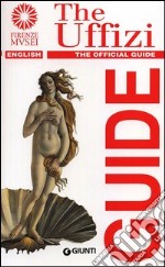 The Uffizi. The official guide libro