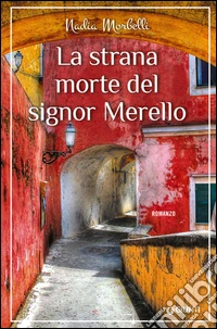 La strana morte del signor Merello libro