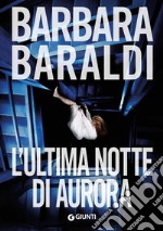 L'ultima notte di Aurora libro