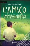L'amico immaginario libro di Dicks Matthew