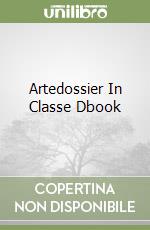 Artedossier In Classe Dbook libro