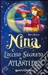 Nina e l'occhio segreto di Atlantide libro