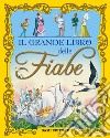 Il grande libro delle fiabe libro