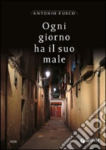 Ogni giorno ha il suo male libro