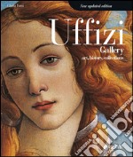 Uffizi gallery. Art, history, collections. Ediz. illustrata libro