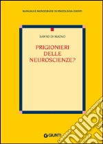 Prigionieri delle neuroscienze? libro