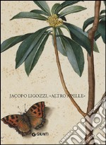 Jacopo Ligozzi, 'altro Apelle'. Ediz. Italiana e inglese libro
