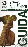 Museo di San Marco. La guida ufficiale libro di Scudieri Magnolia