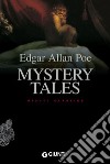 Mystery tales libro di Poe Edgar Allan Pirè L. (cur.)