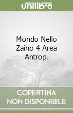 Mondo Nello Zaino 4 Area Antrop. libro