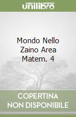 Mondo Nello Zaino Area Matem. 4 libro