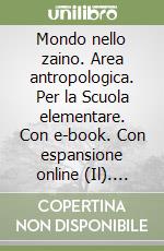 Mondo nello zaino. Area antropologica. Per la Scuola elementare. Con e-book. Con espansione online (Il). Vol. 5 libro