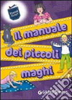 Il manuale dei piccoli maghi libro