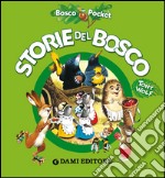 Storie del bosco. Ediz. illustrata