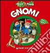 Gnomi. Ediz. illustrata libro