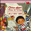 Otto piani fino in Cina. Ediz. italiana e cinese libro