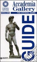 Accademia Gallery. The Official Guide libro