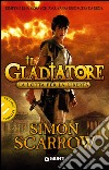 La lotta per la libertà. Il gladiatore libro