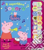 Il superlibro sonoro di Peppa libro