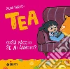 Cosa faccio se mi annoio? Tea libro