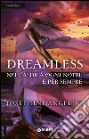 Dreamless. Nell'aldilà ogni notte è per sempre libro