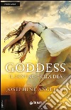 Goddess. Il destino della dea libro