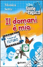 Il domani è mio. 4 storie sul futuro libro