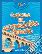 Costruire un acquedotto romano libro