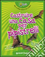 Costruire una casa per pipistrelli libro