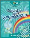 Costruire un arcobaleno libro