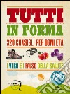 Tutti in forma. 320 consigli per ogni età libro