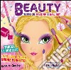 Beauty. Tutto su make up e nail art libro