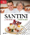 Santini. Dal Pescatore. Family Recipes libro