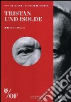 Tristan und Isolde di Richard Wagner. 77° Maggio Musicale Fiorentino. Ediz. multilingue libro