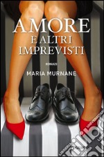 Amore e altri imprevisti libro