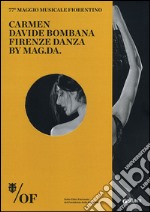 Carmen. Davide Bombana, Firenze Danza by MAG.DA. 77° Maggio Musicale Fiorentino. Ediz. italiana, inglese, francese, tedesca libro