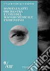 Daniele Gatti. Orchestra e Coro del Maggio Musicale Fiorentino. 77° Maggio Musicale Fiorentino libro