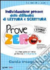 Prove Zero. Individuazione precoce delle difficoltà di lettura e scrittura. Guida insegnante libro