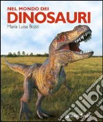 Nel mondo dei dinosauri libro