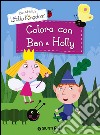 Colora con Ben e Holly. Ben & Holly's Little Kingdom libro