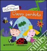 L'uovo perduto. Ben & Holly's Little Kingdom libro