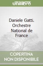 Daniele Gatti. Orchestre National de France libro