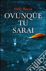 Ovunque tu sarai libro