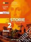 Storie. Il passato nel presente. Per le Scuole superiori. Con e-book. Con espansione online. Vol. 2: Dal 1715 al 1900 libro di Graziosi A. (cur.)