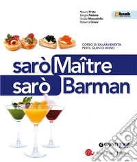 Sarò maître. Corso di sala & vendita. Per la 5ª classe delle Scuole superiori. Con e-book. Con espansione online. Vol. 3 libro