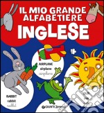 Il mio grande alfabetiere. Inglese libro