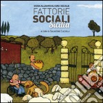 Fattorie sociali Sicilia. Guida all'agricoltura sociale libro