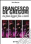 Francesco De Gregori. Mi puoi leggere fino a tardi libro